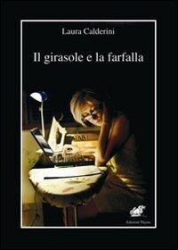 Il girasole e la farfalla von Calderini, Laura | Buch | Zustand gut