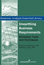UNEARTHING BUSINESS REQUIREMENTS: ELICITATION TOOLS AND By Rosemary Hossenlopp