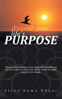 Steve Ouma Oduor | Discover Your Life's Purpose | Taschenbuch | Englisch (2013)