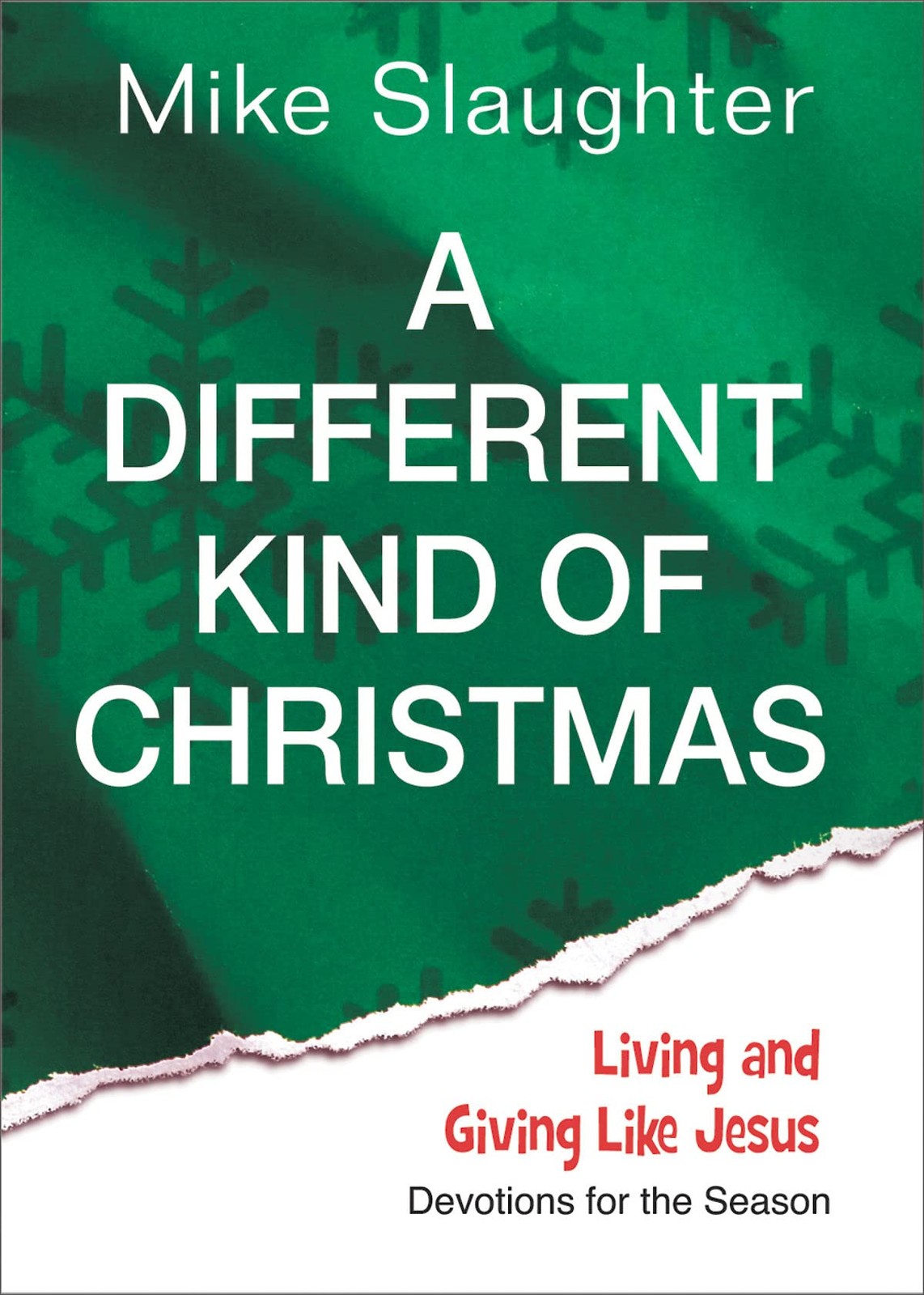 A Different Kind of Christmas: Devotions for the Season by Slaughter
