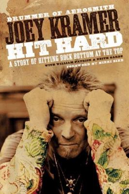 Hit Hard: A Story of Hitting Rock Bottom at the Top by Joey Kramer