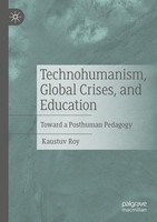 Technohumanism, Global Crises, And Education Kaustuv Roy