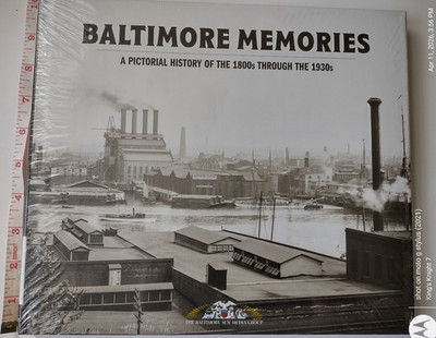BALTIMORE MEMORIES: A PICTORIAL HISTORY of the 1800s through the 1930s HC SEALED