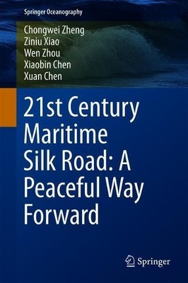 21st Century Maritime Silk Road: A Peaceful Way Forward - 9789811079764