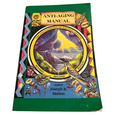 Anti-Aging Manual: The Encyclopedia of (Rev Ed) by Joseph Marion Paperback