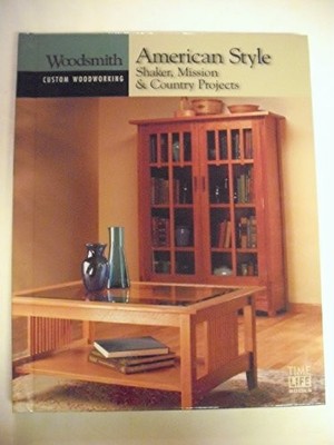 American Style: Shaker, Mission & Country Projects (Custom Woodwo by  0783559534