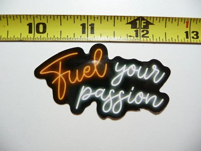 FUEL YOUR PASSION SMALL STICKER DECAL NEON STYLE MOTIVATIONAL POSITIVE