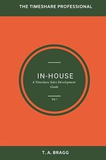 In-House: A Timeshare Development Guide (Volume) [Paperback] Bragg, TA