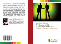 Marco ViníCius De Siqueira CôRtes | A CríTica De Kant à Subjetividade Cartesiana