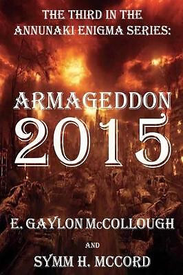 Armageddon 2015: The Annunaki Enigma Series By Symm Hawes McCord - New Copy -...