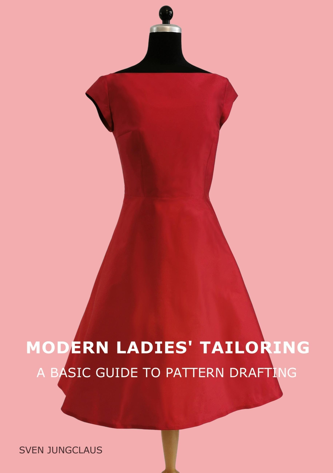 Thumbnail - Modern Ladies' Tailoring A Basic Guide To Pattern Drafting Sven