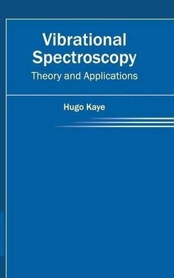Vibrational Spectroscopy: Theory and Applications (Hardback)