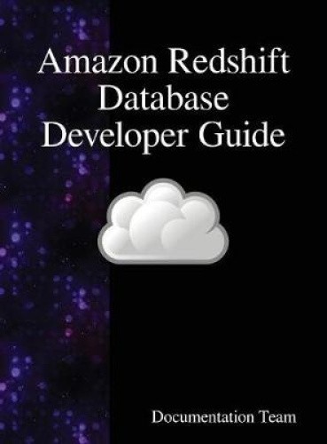 Amazon Redshift Database Developer Guide by Team, Documentation ...