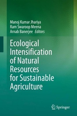 Ecological Intensification of Natural Resources for Sustainable Agriculture by M