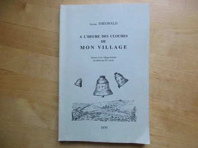 LORRAINE A L' HEURE DES CLOCHES DE MON VILLAGE NICOLAS THEOBALD SIERCK MOSELLE - Photo 1/4