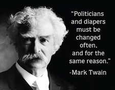 Mark Twain Politicians and diapers Tin Sign wall decor 12.5" x 16" Made in USA