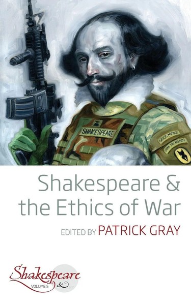 Patrick Gray | Shakespeare And The Ethics Of War | Taschenbuch | Englisch (2019)-image