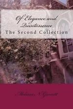 Of Elegance and Quintessence: Poetry Collection II by Melissa N. Garrett (Englis
