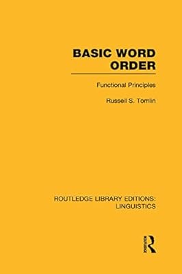 Basic Word Order (RLE Linguistics B: Grammar): Functional Principles (Routledge 