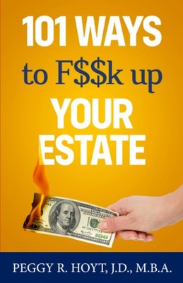 101 Ways to F$$K up Your Estate by Hoyt