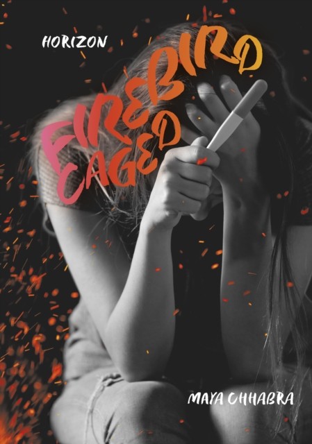 Firebird Caged by Maya Chhabra (Hardback Book)