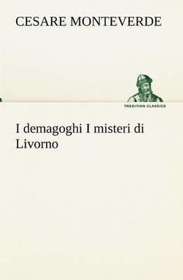 Monteverde - I demagoghi I misteri di Livorno - New paperback or softb - X555z