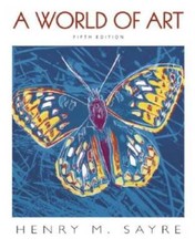 A World of Art - Paperback By Sayre, Henry M ...