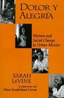 Dolor y Alegria: Women and Social Change in Urban Mexico by Sarah LeVine, Sarah Le Vine, Clara Sunderland Correa (Paperback, 1993)