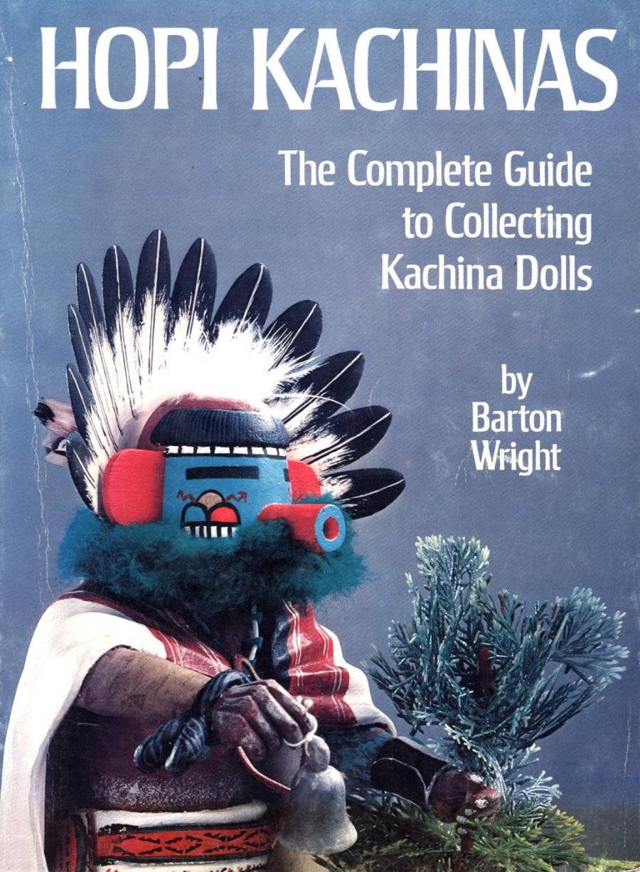HOPI KACHINAS THE COMPLETE GUIDE TO COLLECTING KACHINA DOLLS BARTON