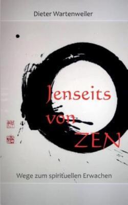 Jenseits Von Zen: Wege Zum Spirituellen Erwachen