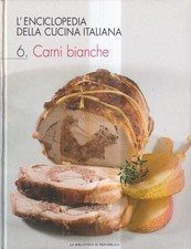 Carni Bianche - Repubblica - ed speciale - L'Enciclopedia Della Cucina Italiana