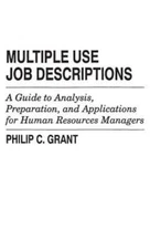 Multiple Use Job Descriptions: A Guide to Analysis, Preparation, and by Grant