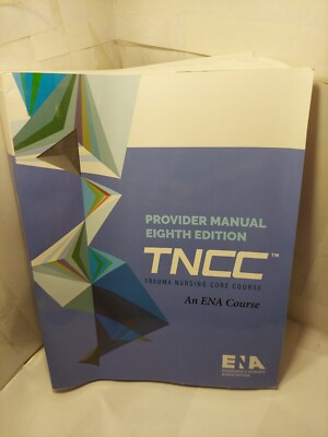 Trauma Nursing Core Course (TNCC) provider manual 8th edition 2020