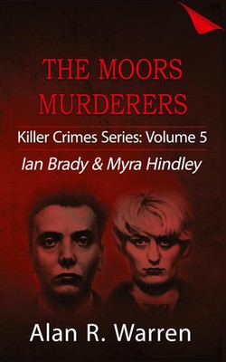 Moors Murders; Ian Brady & Myra Hindley Alan R Warren Taschenbuch Englisch 2020