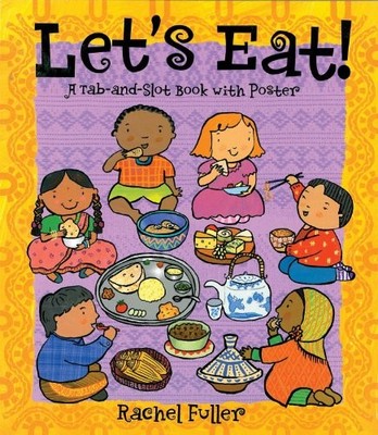 Let's Eat!: A Tab and Slot Book with..., Fuller, Rachel