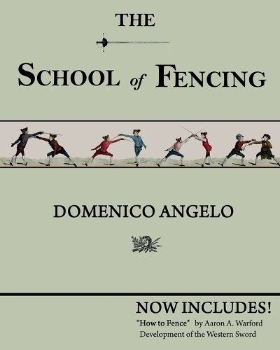 Domenico Angelo The School of Fencing (Tascabile)