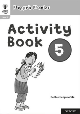 Oxford Reading Tree: Floppy's Phonics: Activity Book 5 by Debbie Hepplewhite