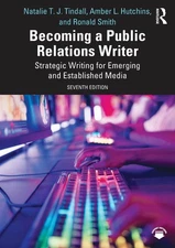 Becoming a Public Relations Writer: Strategic Writing for Emerging and Establish