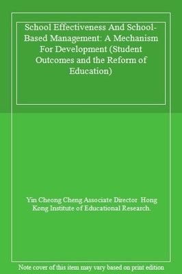 School Effectiveness And School-Based Management: A Mechanism Fo