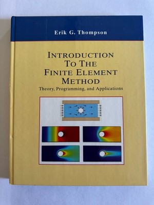 Introduction to the Finite Element Method : Theory, Programming and Applicati...