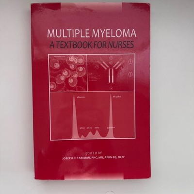 Multiple Myeloma : A Textbook for Nurses by Joseph D. Tariman (2010, PB)