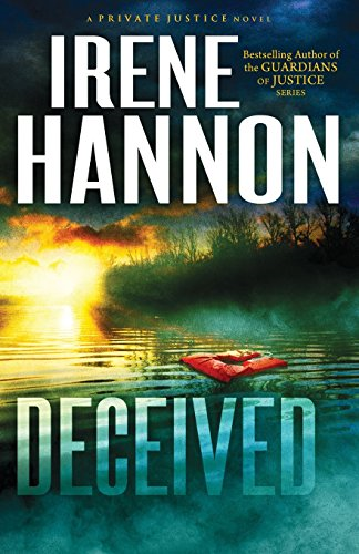 Deceived: A Novel (Private Justice) (Volume 3) - Hannon, Irene