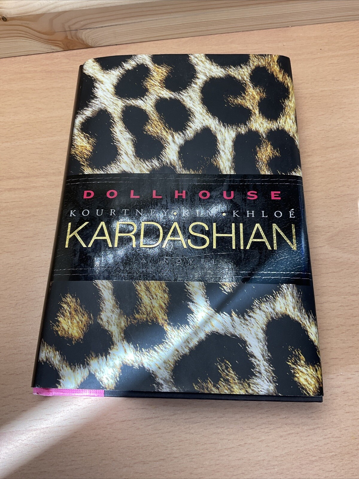 Dollhouse by Khloe, Kim & Kourtney Kardashian. First Edition 2011
