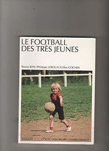 Le football des très jeunes von Bini, Bruno, Leroux... | Buch | Zustand sehr gut