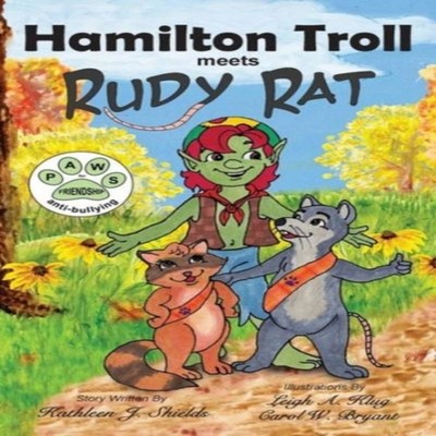 Hamilton Troll Meets Rudy Rat Kathleen J. Shields Hardcover Erin