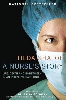 A Nurse's Story: Life, Death and In-B..., Shalof, Tilda
