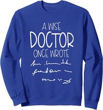 A Wise Doctor Once Wrote Funny Med Doctor Joke Unisex Crewneck Sweatshirt