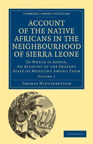 Account of the Native Africans in the Neighbourhood of Sierra Leone Volume 2