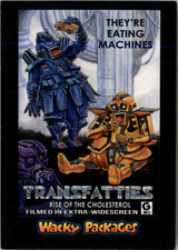WACKY  CARD     TRANSFATTIES  # 2 OF   20   FREE SHIPPING  
