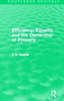 Efficiency, Equality and the Ownership of Property (Routledge... - 9780415621731